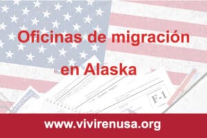 oficinas de migracion en Alaska