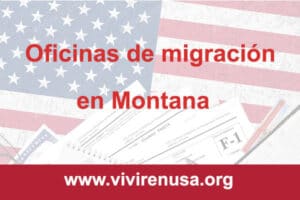 oficinas de migracion en Montana
