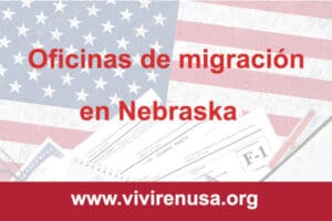 oficinas de migracion en Nebraska